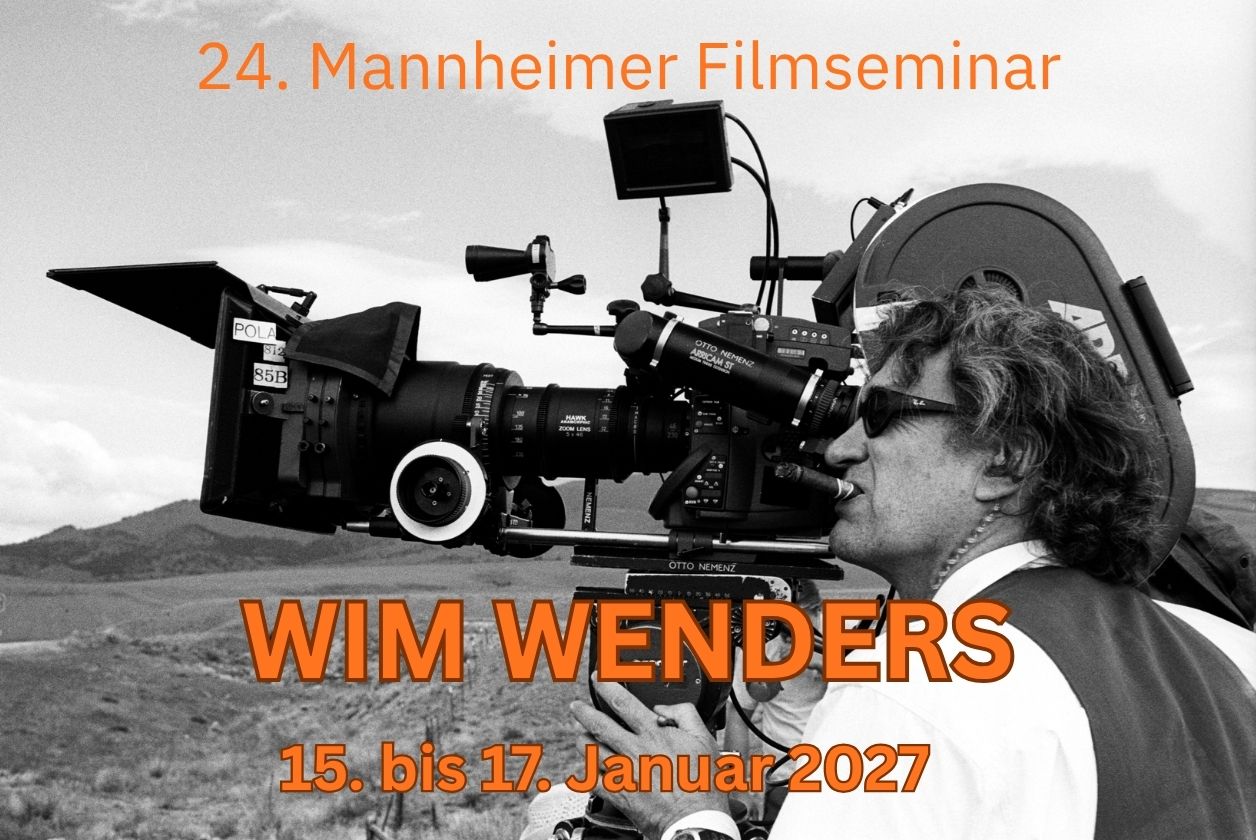 24. Mannheimer Filmseminar: Wim Wenders – Cinema Quadrat e.V., 15.01.2027